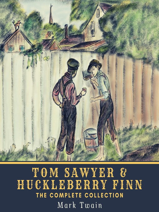 Cover image for Tom Sawyer & Huckleberry Finn: The Complete Collection